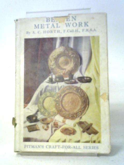 Beaten Metal Work von A. C. Horth