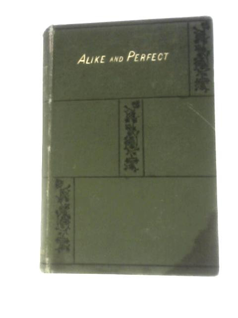 Alike and Perfect By Charles Ashley Williams