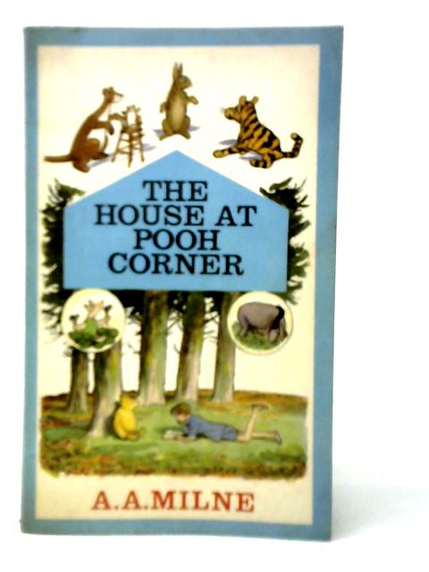 The house at pooh corner By A.A.Milne