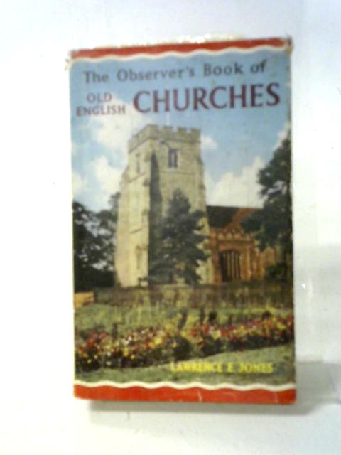 The Observer's Book of Old English Churches (Warne Observers) By Lawrence E. Jones