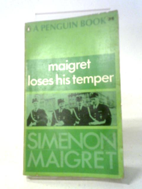 Maigret Loses His Temper By Georges Simenon
