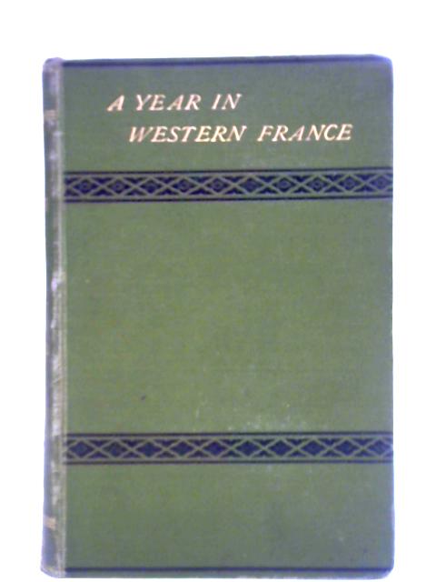 A Year In Western France: By M. Betham-Edwards von Matilda Betham-Edwards