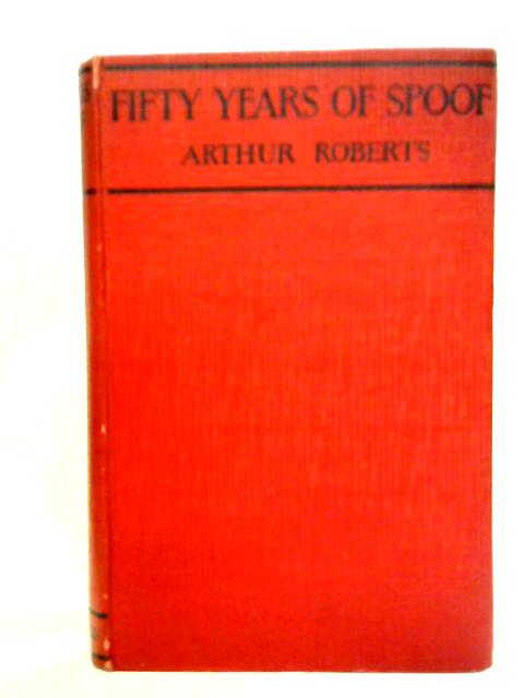 Fifty Years of Spoof By Arthur Roberts