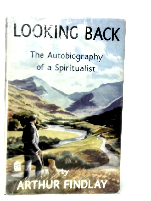 Looking Back By Arthur Findlay