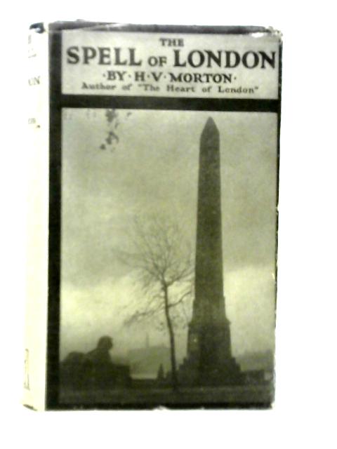 The Spell of London par H.V.Morton