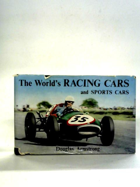 World's Racing Cars and Sports Cars By Douglas Armstrong