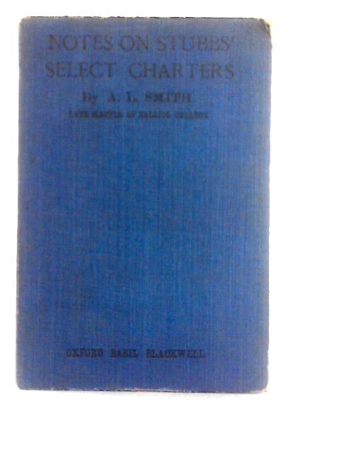 Notes on Stubbs' Select Charters By A. L. Smith