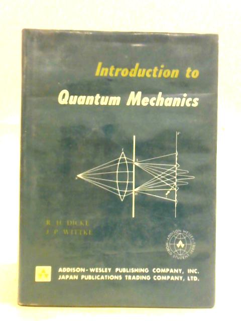 Introduction to Quantum Mechanics von Robert H. Dicke James P. Wittke