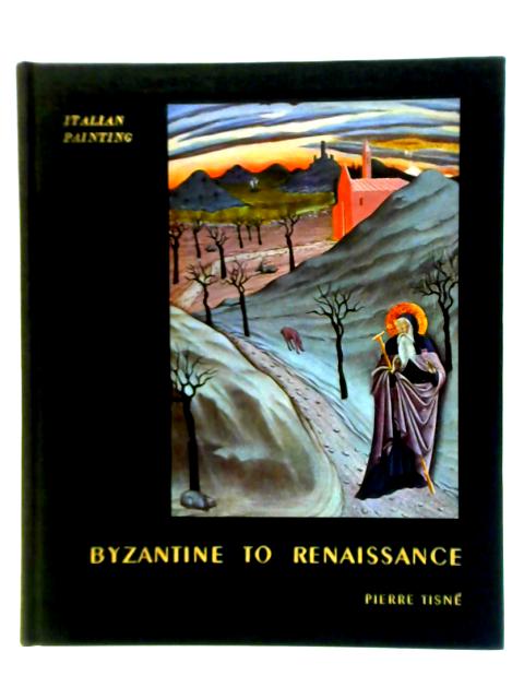 Byzantine to Renaissance von Galienne Francastel