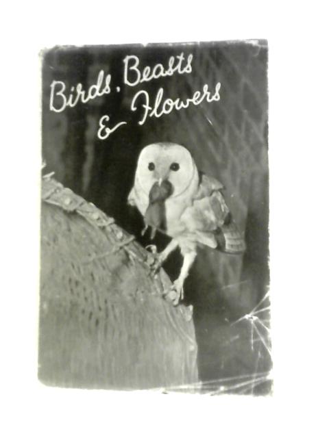 Birds, Beasts and Flowers By A. W. Coysh (Ed.)