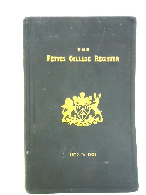 The Fettes College Register 1870 To 1922 von Fettes College