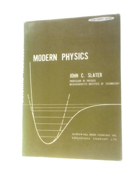 Modern Physics von John C. Slater