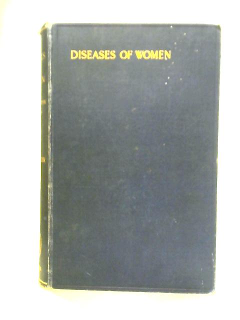 The Diseases Of Women: A Handbook For Students And Practitioners By John Bland-Sutton