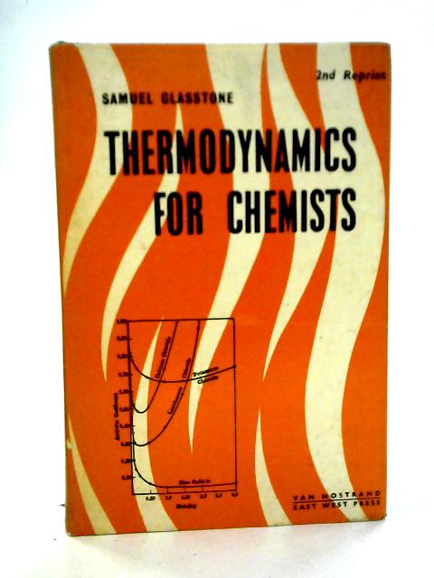 Thermodynamics for Chemists By Samuel Glasstone