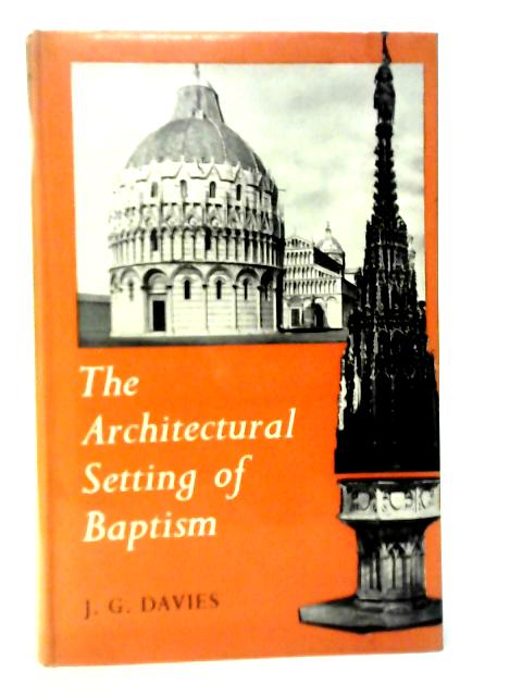 Architectural Setting of Baptism von J.G.Davies