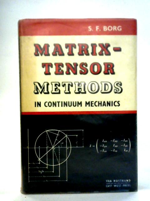Matrix-Tensor Methods in Continuum Mechanics von S.F. Borg