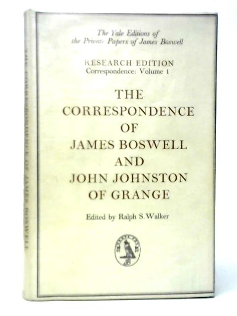 The Correspondence of James Boswell and John Johnston of Grange von Ralph S.Walker