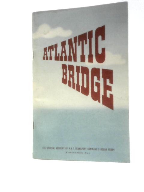 Atlantic Bridge By The Air Ministry