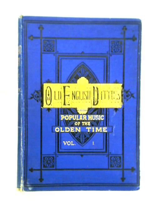 Old English Ditties, Vol. 1: Selected From W. Chappell’s Popular Music of the Olden Time von W. Chappell