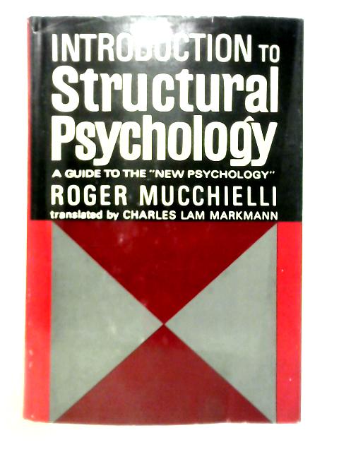 Introduction To Structural Psychology By Roger Mucchielli