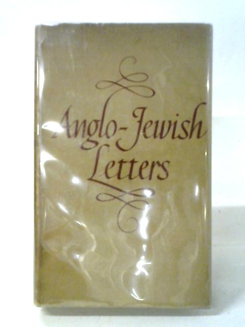 Anglo-Jewish Letters (1158-1917) von Cecil Roth, (Ed.)