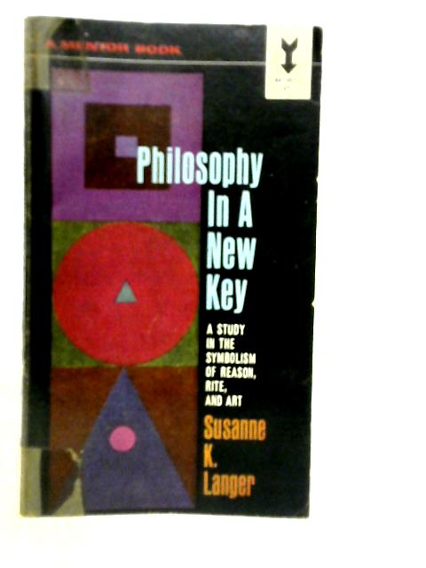 Philosophy In A New Key By Susanne K.Langer