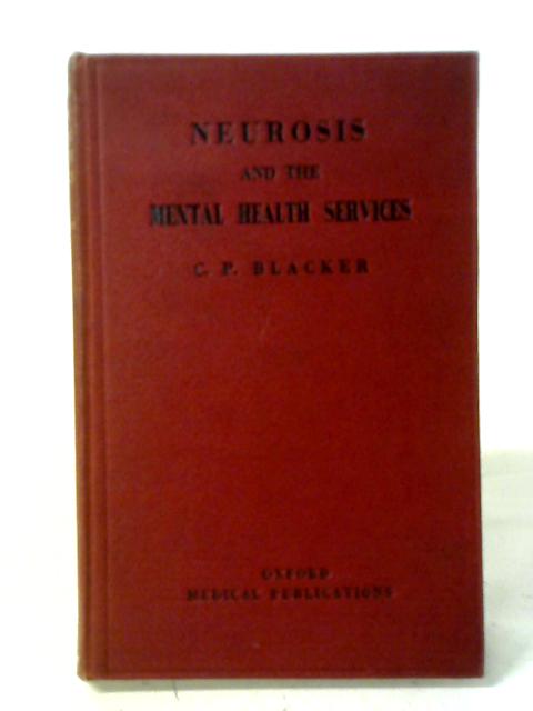 Neurosis And The Mental Health Services von C. P. Blacker