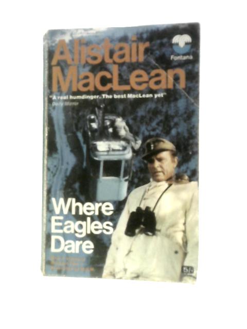 Where Eagles Dare By Alistair MacLean