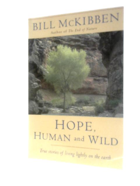 Hope, Human and Wild von Bill McKibben