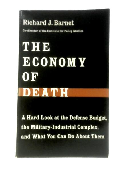 The Economy Of Death (Atheneum) By Richard J Barnet