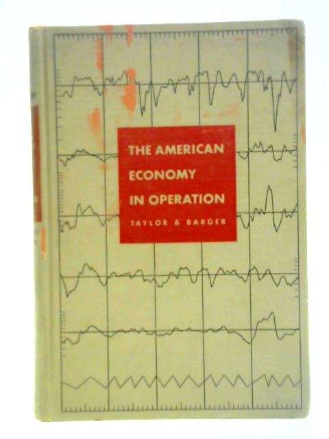The American Economy in Operation By Horace Taylor Harold Barger
