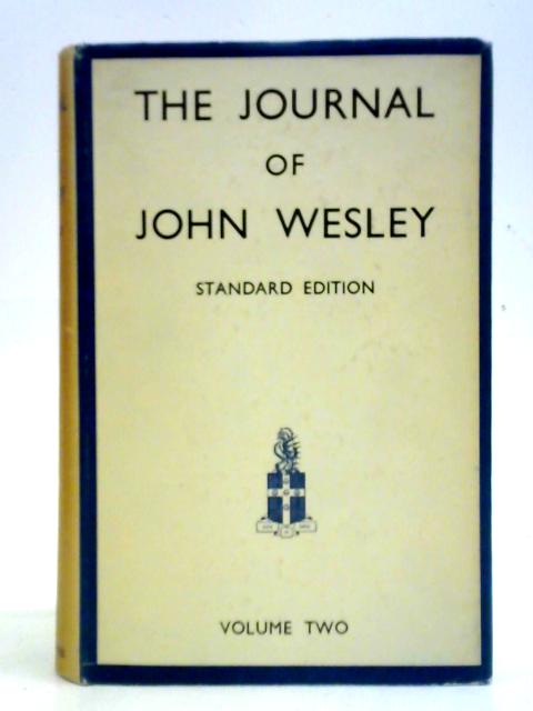 The Journal Of The Rev. John Wesley, A.M. : Volume 2. By Nehemiah Curnock (ed.)