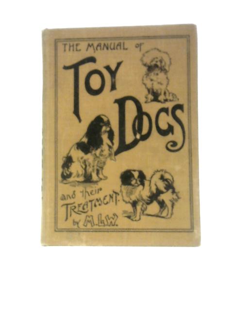 A Manual of Toy Dogs By Mrs. Leslie Williams