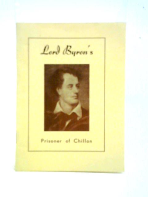 Prisoner Of Chillon von Lord Byron