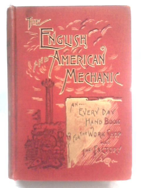 The English and American Mechanic: An Every-Day Hand-Book for the Workshop and the Factory By B. Frank vanCleve