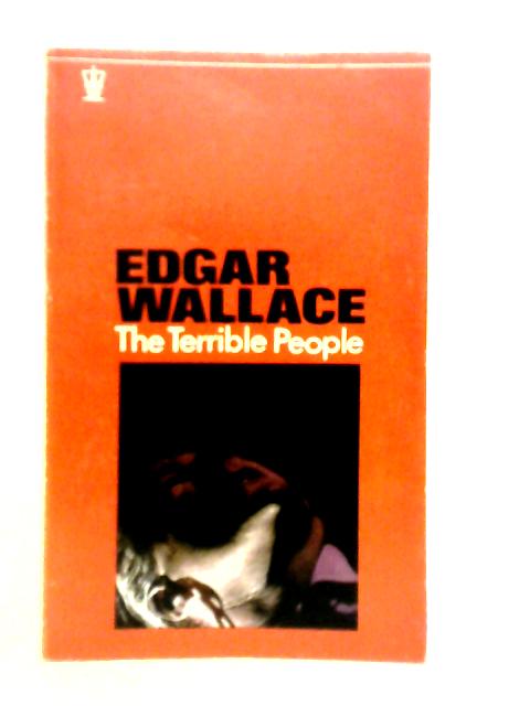 The Terrible People By Edgar Wallace