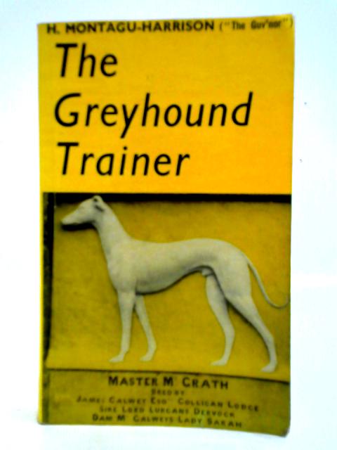 The Greyhound Trainer von H. Montagu-Harrison