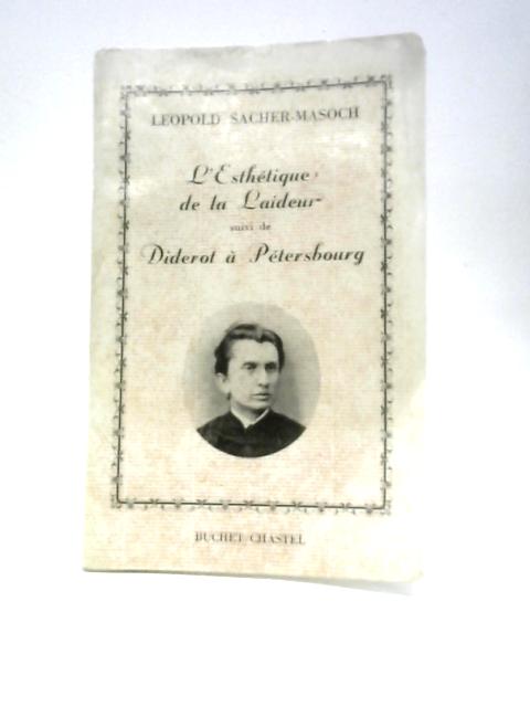 L'Esthétique de la Laideur Suivi de Diderot à Pétérsbourg By Leopold Sacher-Masoch