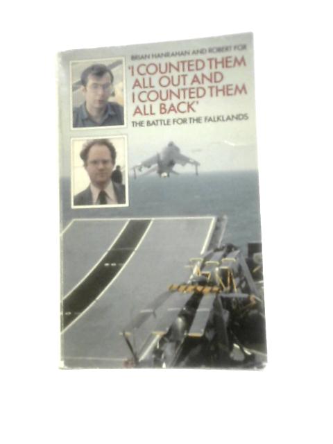 I Counted Them All Out and I Counted Them All Back: Battle for the Falklands By Brian Hanrahan