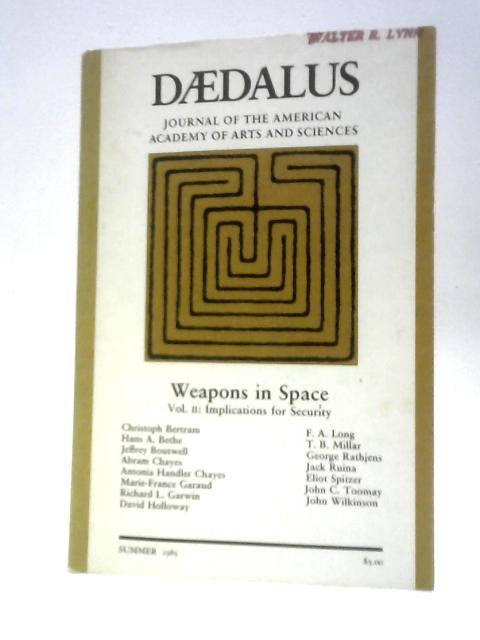 Daedalus: Weapons in Space Vol.II: Implications for Security. Summer 1985 By Unstated