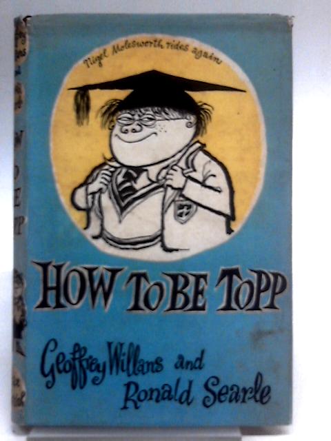 How to be Topp von Geoffrey Willans Ronald Searle