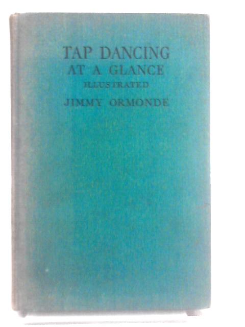 Tap Dancing At A Glance By Jimmy Ormonde