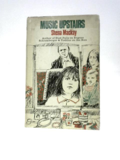 Music Upstairs By Shena Mackay