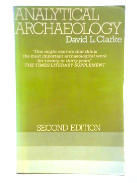 Analytical Archaeology By David L. Clarke