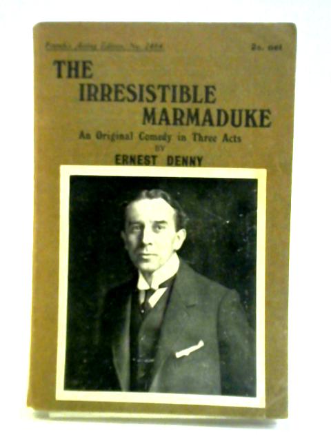 The Irresistible Marmaduke By Ernest Denny