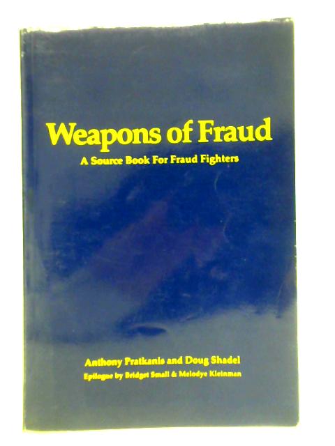 Weapons of Fraud: a Source book for Fraud Fighters von Anthony Pratkanis & Elliot Aronson