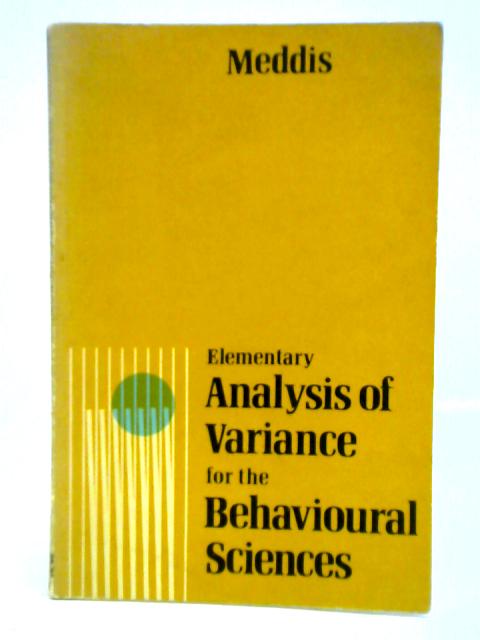 Elementary Analysis Of Variance For The Behavioural Sciences von Ray Meddis