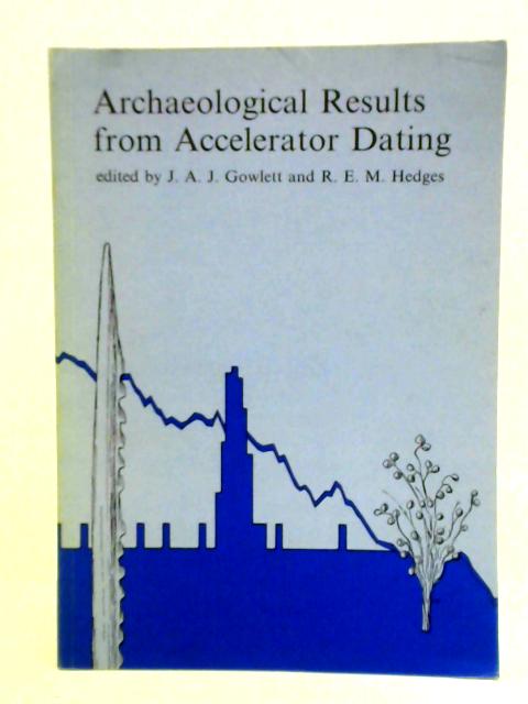 Archaeological Results from Accelerator Dating By John Gowlett