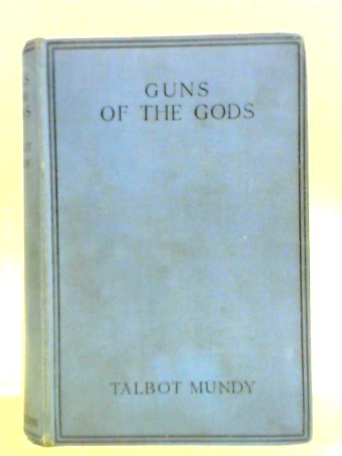 Guns of the Gods von Talbot Mundy