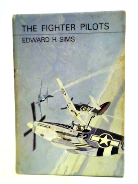The Fighter Pilots By Edward H. Sims